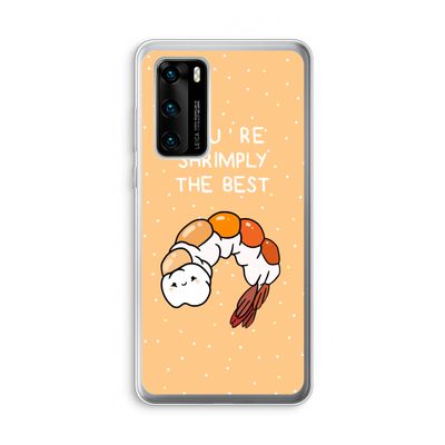 You're Shrimply The Best: Huawei P40 Transparant Hoesje