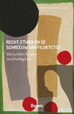 Recht, ethiek en de schreeuw van Filoktetes (Paperback)