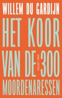 Het koor van de 300 moordenaressen - Willem du Gardijn - ebook