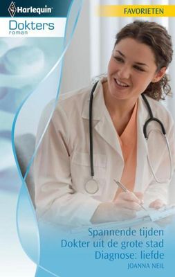 Spannende tijden ; Dokter uit de grote stad ; Diagnose: liefde - Joanna Neil - ebook