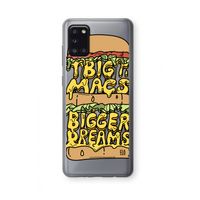 Big Macs Bigger Dreams: Samsung Galaxy A31 Transparant Hoesje