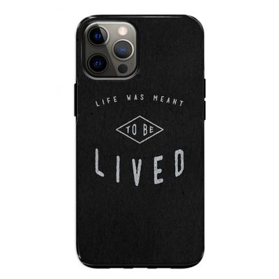 To be lived: iPhone 12 Tough Case