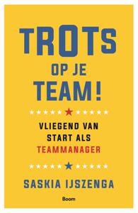 Trots op je team! - Saskia IJszenga - ebook