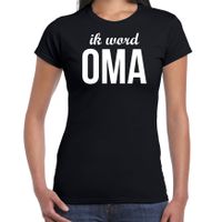 Ik word oma t-shirt zwart voor dames - Cadeau aanstaande oma - thumbnail