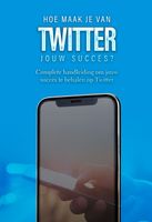 Hoe maak je van Twitter jouw succes? - Dylan Oemar Said, Jop Klouwens - ebook - thumbnail