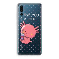 Love You A Lotl: Huawei P20 Pro Transparant Hoesje - thumbnail