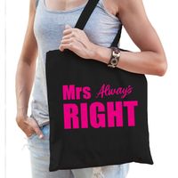 Mrs always right tas / shopper zwart katoen met roze letters voor dames - Feest Boodschappentassen - thumbnail