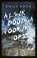 Als ik doodga voor ik opsta - Emily Koch - ebook