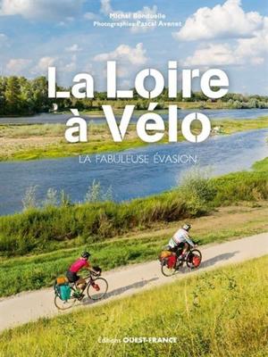 Fietsgids Loire à vélo fabuleuse évasion | Editions Ouest-France