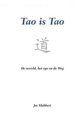Tao is Tao - Jos Slabbert - Paperback (9789464055023)