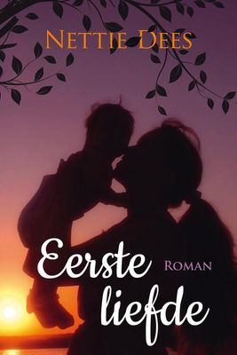 Eerste liefde - Nettie Dees - eBook (9789020540871) Eerste liefde - Nettie Dees - eBook (9789020540871)