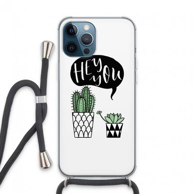 Hey you cactus: iPhone 13 Pro Max Transparant Hoesje met koord