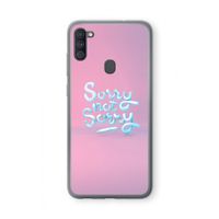 Sorry not sorry: Samsung Galaxy A11 Transparant Hoesje