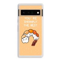 You're Shrimply The Best: Google Pixel 6 Pro Transparant Hoesje