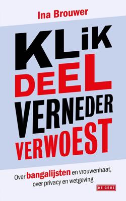 Klik, deel, verneder, verwoest (Paperback)
