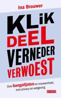 Klik, deel, verneder, verwoest (Paperback)
