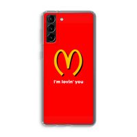 I'm lovin' you: Samsung Galaxy S21 Plus Transparant Hoesje