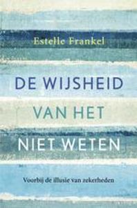 De wijsheid van het niet weten - Estelle Frankel - ebook