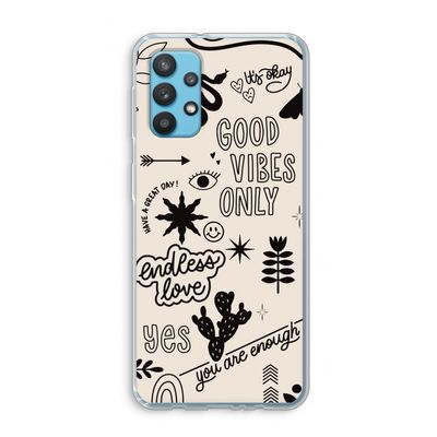 Good vibes: Samsung Galaxy A32 4G Transparant Hoesje