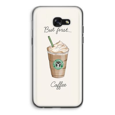 But first coffee: Samsung Galaxy A5 (2017) Transparant Hoesje