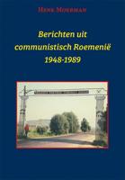 Berichten uit een communistisch Roemenië 1948-1989 (Paperback)