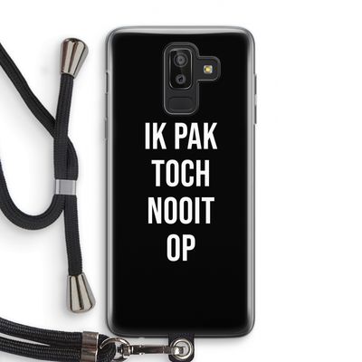 Ik pak nooit op - Zwart: Samsung Galaxy J8 (2018) Transparant Hoesje met koord