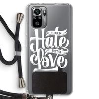 Turn hate into love: Xiaomi Redmi Note 10S Transparant Hoesje met koord
