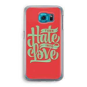 Turn hate into love: Samsung Galaxy S6 Transparant Hoesje