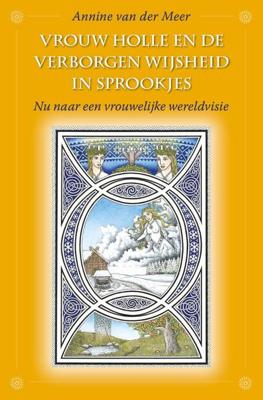 Vrouw Holle en de verborgen wijsheid in sprookjes (Paperback)
