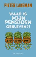 Waar is mijn pensioen gebleven? - Pieter Lakeman - ebook