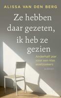 Ze hebben daar gezeten, ik heb ze gezien (Paperback)