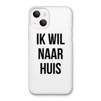 Ik wil naar huis: iPhone 13 Transparant Hoesje Ik wil naar huis: iPhone 13 Transparant Hoesje