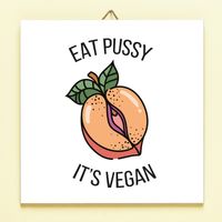 Tegeltje Eat Pussy, It&apos;s Vegan - thumbnail