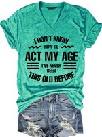 Funny I Don't Know How To Act My Age V Neck Short Sleeve T-Shirt - thumbnail