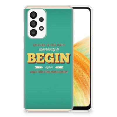 Samsung Galaxy A33 5G | Siliconen hoesje | met naam Quote Begin Samsung Galaxy A33 5G | Siliconen hoesje | met naam Quote Begin
