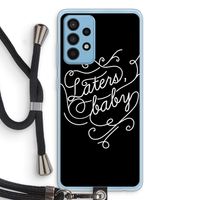 Laters, baby: Samsung Galaxy A52 Transparant Hoesje met koord