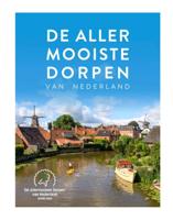 De allermooiste dorpen van Nederland (Hardback)
