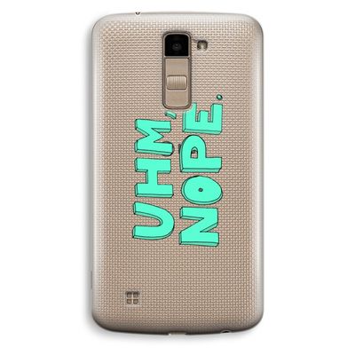 UHM, NOPE.: LG K10 (2016) Transparant Hoesje
