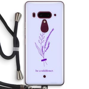 Be a wildflower: HTC U12+ Transparant Hoesje met koord