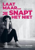Laat maar, je snapt het niet (Paperback)