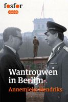 Wantrouwen in Berlijn - Annemieke Hendriks - ebook