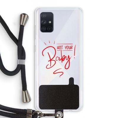 Not Your Baby: Samsung Galaxy A71 Transparant Hoesje met koord