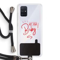 Not Your Baby: Samsung Galaxy A71 Transparant Hoesje met koord Not Your Baby: Samsung Galaxy A71 Transparant Hoesje met koord
