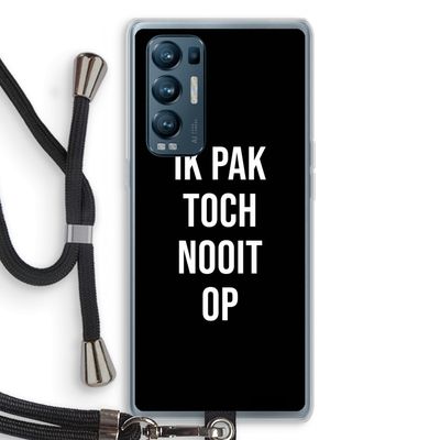 Ik pak nooit op - Zwart: Oppo Find X3 Neo Transparant Hoesje met koord
