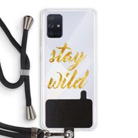 Stay wild: Samsung Galaxy A71 Transparant Hoesje met koord