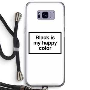 Black is my happy color: Samsung Galaxy S8 Plus Transparant Hoesje met koord