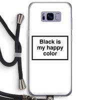 Black is my happy color: Samsung Galaxy S8 Plus Transparant Hoesje met koord Black is my happy color: Samsung Galaxy S8 Plus Transparant Hoesje met koord