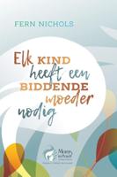 Elk kind heeft een biddende moeder nodig (Paperback)