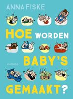 Hoe worden baby's gemaakt? - Anna Fiske - Hardcover (9789045124247) - thumbnail