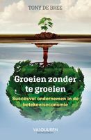 Groeien zonder te groeien - Tony de Bree - ebook